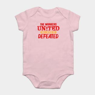 The Workers United will Never Be Defeated Baby Bodysuit